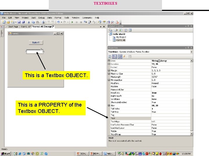 TEXTBOXES This is a Textbox OBJECT. This is a PROPERTY of the Textbox OBJECT.