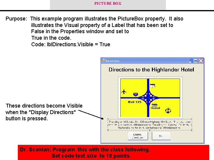 PICTURE BOX Purpose: This example program illustrates the Picture. Box property. It also illustrates