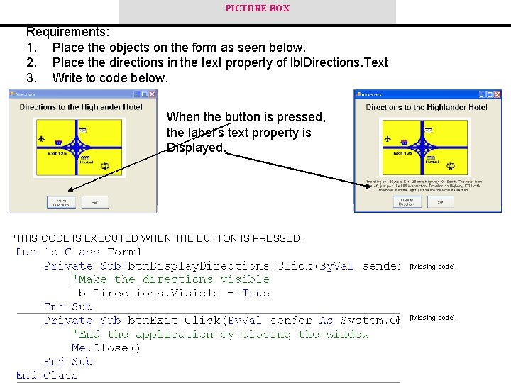 PICTURE BOX Requirements: 1. Place the objects on the form as seen below. 2.