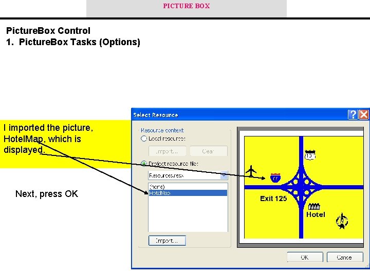 PICTURE BOX Picture. Box Control 1. Picture. Box Tasks (Options) I imported the picture,