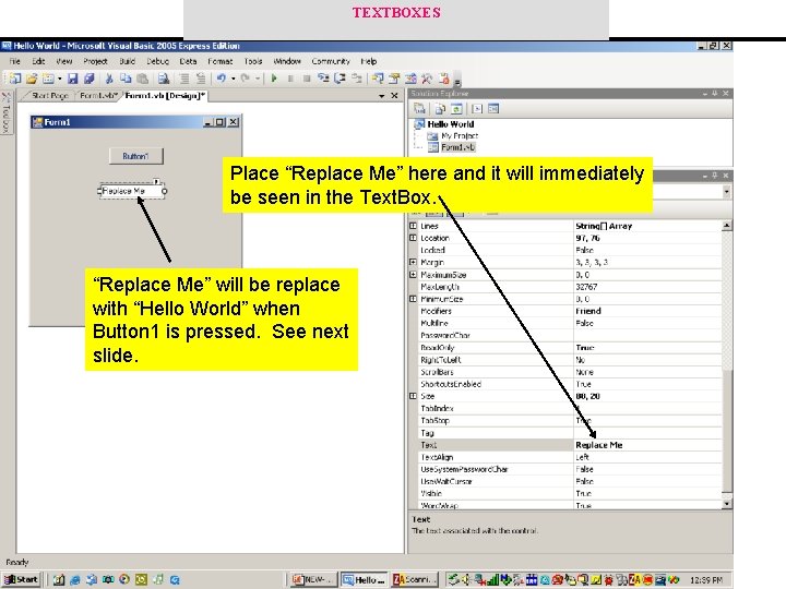 TEXTBOXES Place “Replace Me” here and it will immediately be seen in the Text.