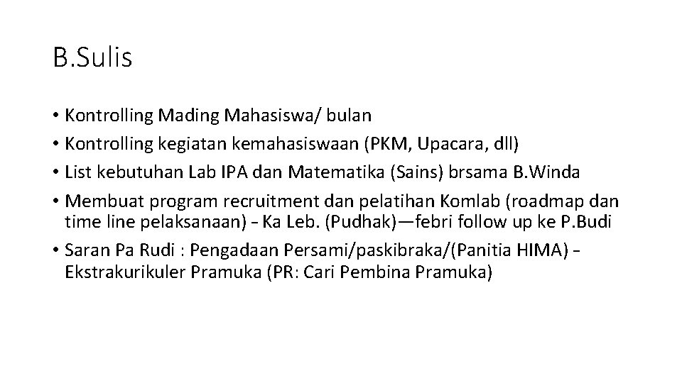 B. Sulis • Kontrolling Mading Mahasiswa/ bulan • Kontrolling kegiatan kemahasiswaan (PKM, Upacara, dll)