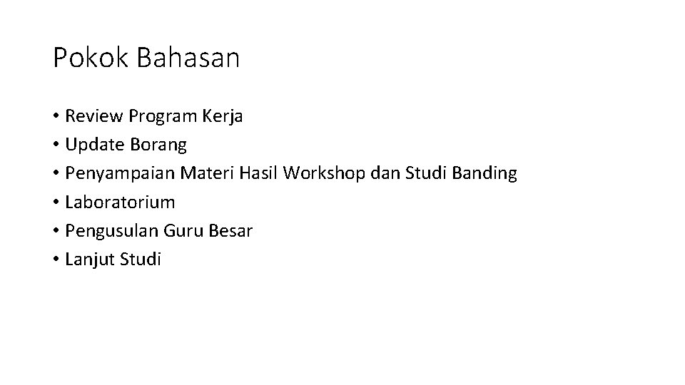 Pokok Bahasan • Review Program Kerja • Update Borang • Penyampaian Materi Hasil Workshop