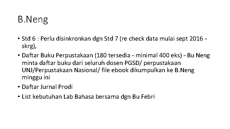 B. Neng • Std 6 : Perlu disinkronkan dgn Std 7 (re check data