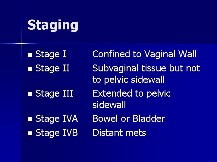 Staging Stage I n Stage II n n Stage III Stage IVA n Stage