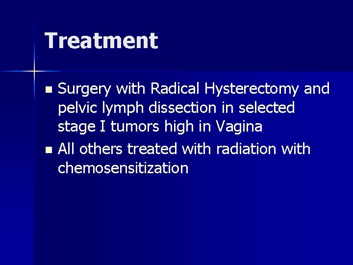 Treatment Surgery with Radical Hysterectomy and pelvic lymph dissection in selected stage I tumors