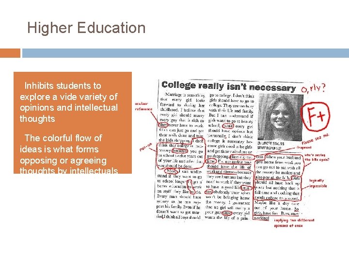 Higher Education Inhibits students to explore a vide variety of opinions and intellectual thoughts
