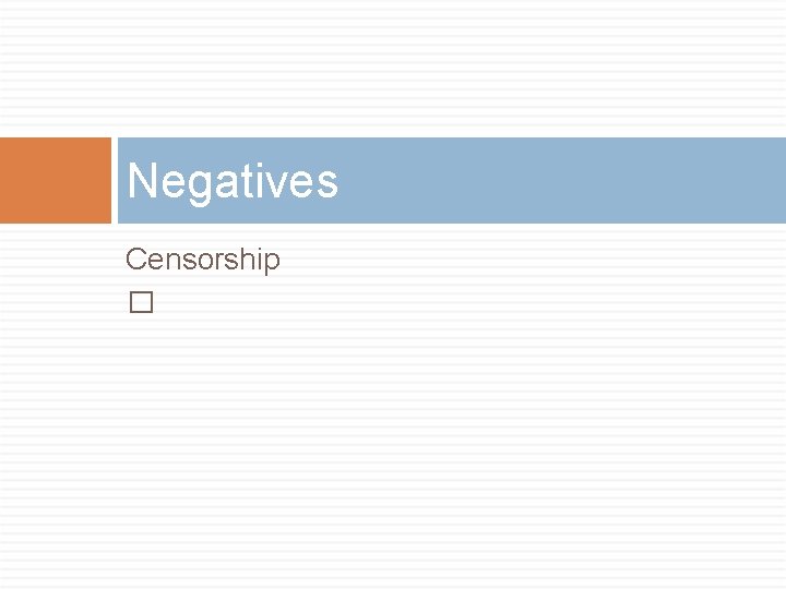 Negatives Censorship � 