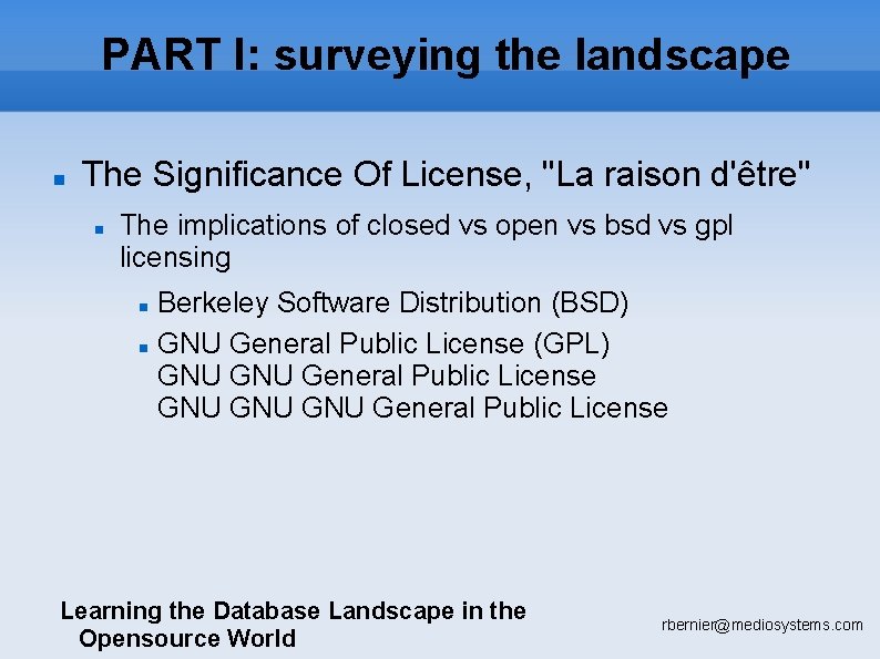 PART I: surveying the landscape The Significance Of License, "La raison d'être" The implications