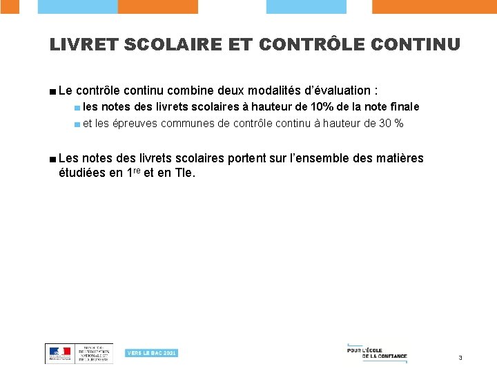 LIVRET SCOLAIRE ET CONTRÔLE CONTINU ■ Le contrôle continu combine deux modalités d’évaluation :