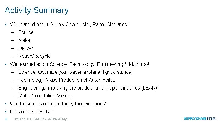 Activity Summary ▪ We learned about Supply Chain using Paper Airplanes! – Source –