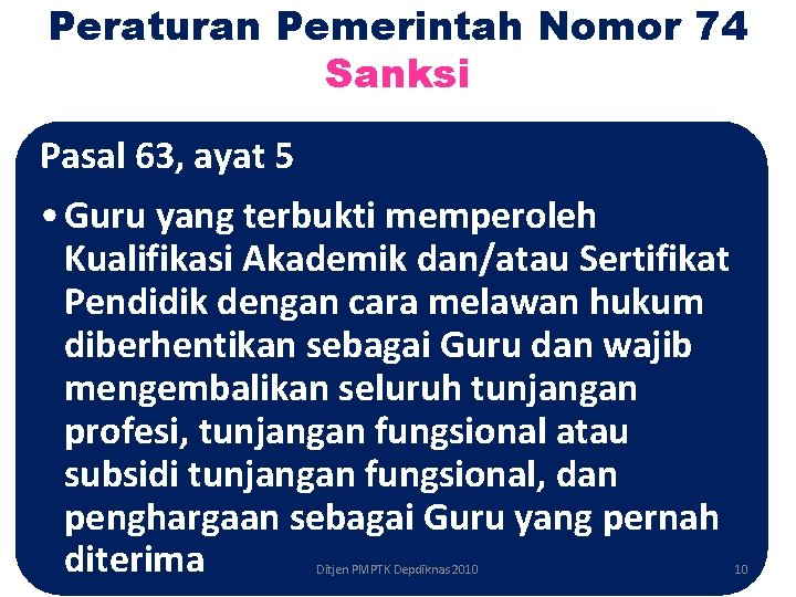 Peraturan Pemerintah Nomor 74 Sanksi Pasal 63, ayat 5 • Guru yang terbukti memperoleh