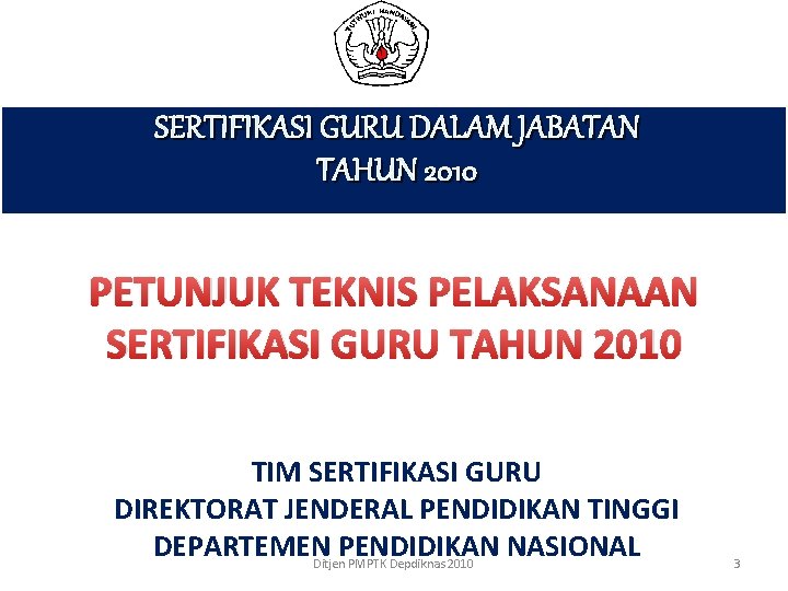 SERTIFIKASI GURU DALAM JABATAN TAHUN 2010 PETUNJUK TEKNIS PELAKSANAAN SERTIFIKASI GURU TAHUN 2010 TIM