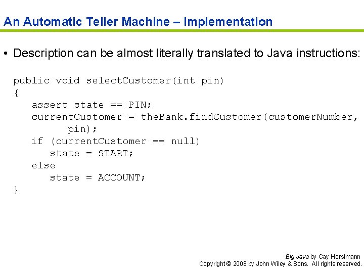 An Automatic Teller Machine – Implementation • Description can be almost literally translated to