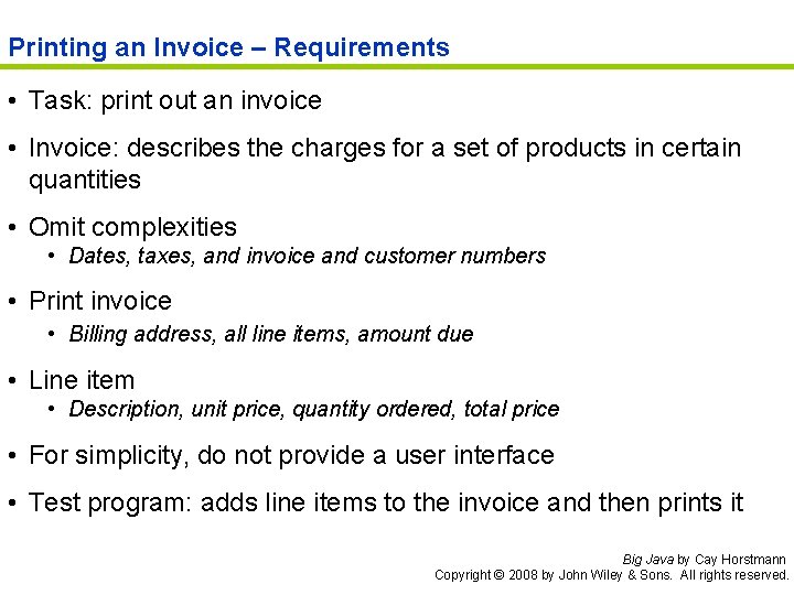 Printing an Invoice – Requirements • Task: print out an invoice • Invoice: describes