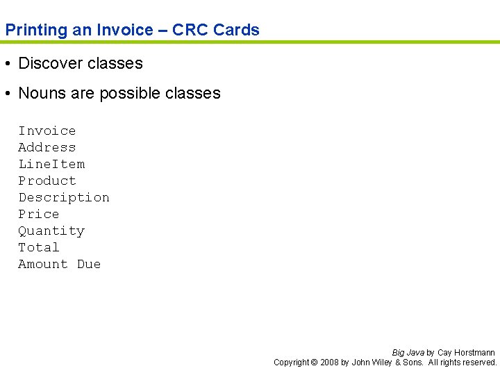 Printing an Invoice – CRC Cards • Discover classes • Nouns are possible classes