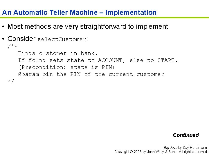 An Automatic Teller Machine – Implementation • Most methods are very straightforward to implement An Automatic Teller Machine – Implementation • Most methods are very straightforward to implement