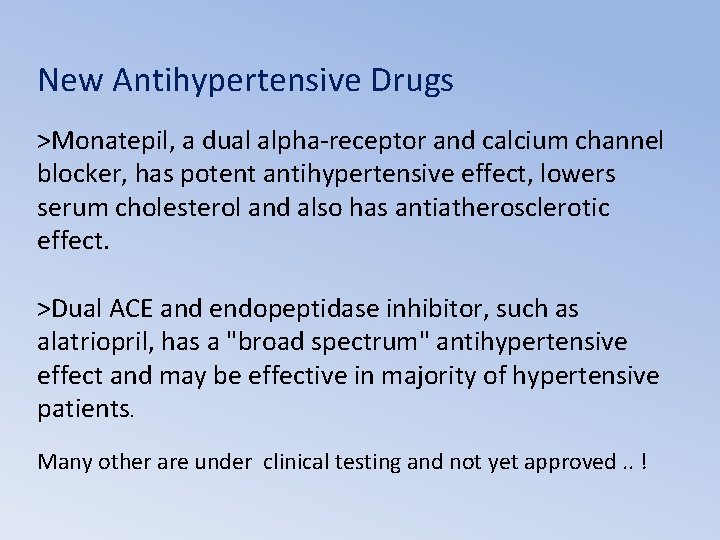 New Antihypertensive Drugs >Monatepil, a dual alpha-receptor and calcium channel blocker, has potent antihypertensive