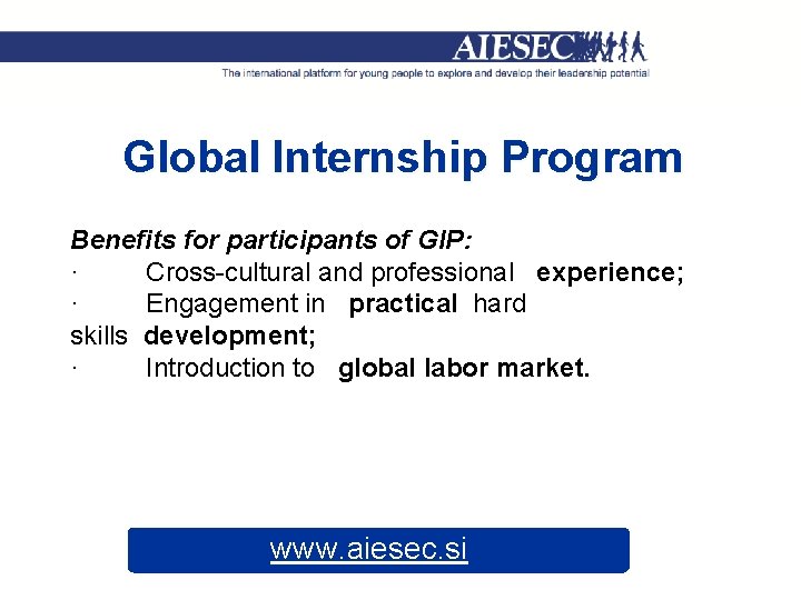 Global Internship Program Benefits for participants of GIP: · Cross-cultural and professional experience; ·