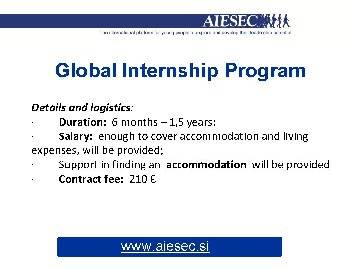 Global Internship Program Details and logistics: · Duration: 6 months – 1, 5 years;
