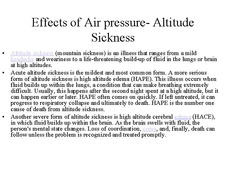 Effects of Air pressure- Altitude Sickness • Altitude sickness (mountain sickness) is an illness