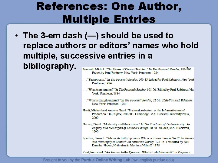 References: One Author, Multiple Entries • The 3 -em dash (—) should be used