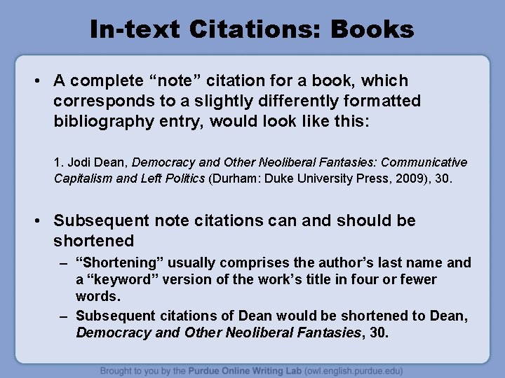 In-text Citations: Books • A complete “note” citation for a book, which corresponds to