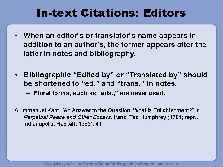 In-text Citations: Editors • When an editor’s or translator’s name appears in addition to