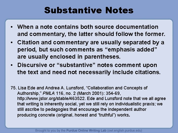 Substantive Notes • When a note contains both source documentation and commentary, the latter