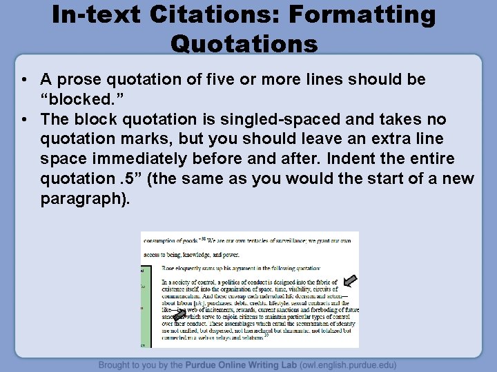 In-text Citations: Formatting Quotations • A prose quotation of five or more lines should