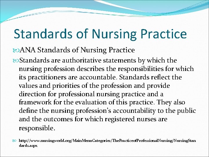 Standards of Nursing Practice ANA Standards of Nursing Practice Standards are authoritative statements by