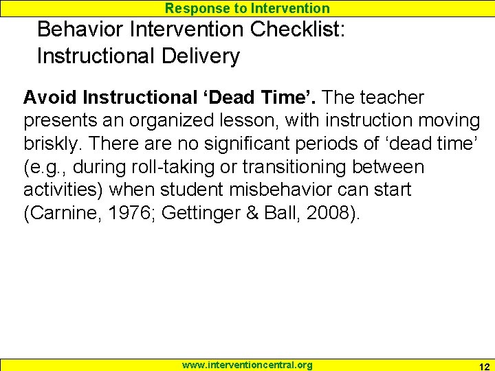 Response to Intervention Behavior Intervention Checklist: Instructional Delivery Avoid Instructional ‘Dead Time’. The teacher Response to Intervention Behavior Intervention Checklist: Instructional Delivery Avoid Instructional ‘Dead Time’. The teacher