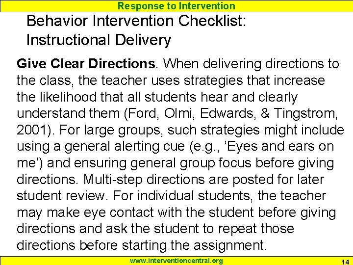 Response to Intervention Behavior Intervention Checklist: Instructional Delivery Give Clear Directions. When delivering directions Response to Intervention Behavior Intervention Checklist: Instructional Delivery Give Clear Directions. When delivering directions