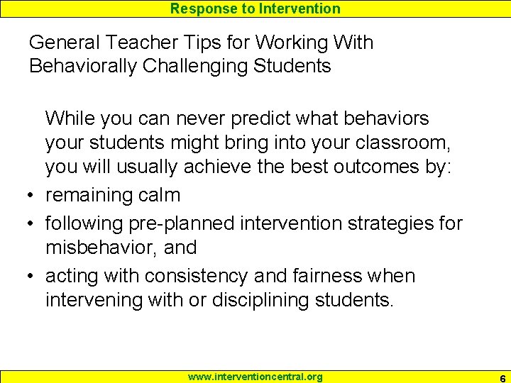 Response to Intervention General Teacher Tips for Working With Behaviorally Challenging Students While you Response to Intervention General Teacher Tips for Working With Behaviorally Challenging Students While you
