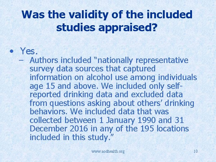 Was the validity of the included studies appraised? • Yes. – Authors included “nationally