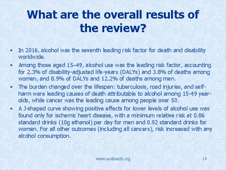 What are the overall results of the review? • • In 2016, alcohol was