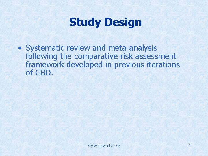 Study Design • Systematic review and meta-analysis following the comparative risk assessment framework developed