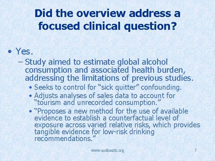 Did the overview address a focused clinical question? • Yes. – Study aimed to