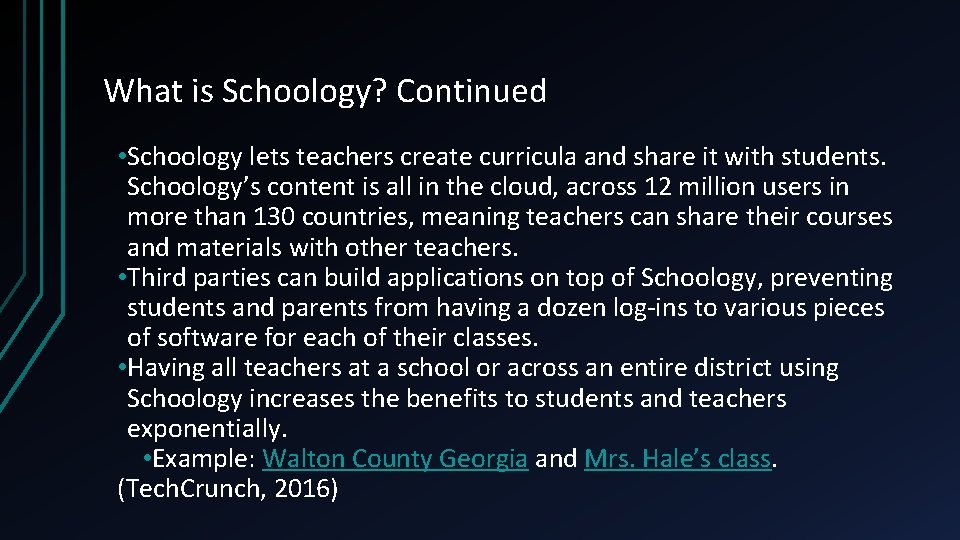 What is Schoology? Continued • Schoology lets teachers create curricula and share it with