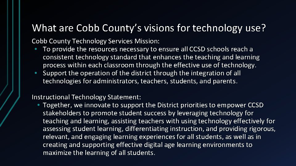 What are Cobb County’s visions for technology use? Cobb County Technology Services Mission: •