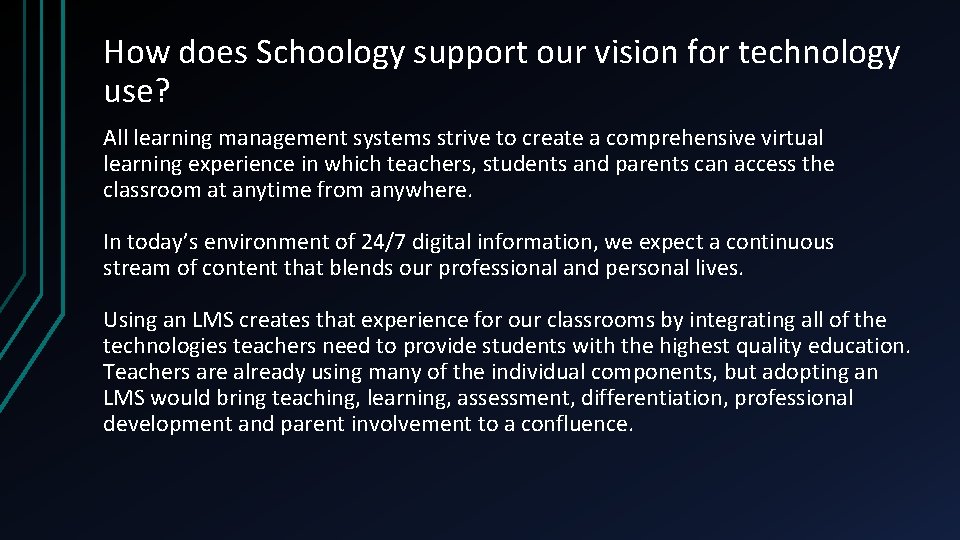 How does Schoology support our vision for technology use? All learning management systems strive