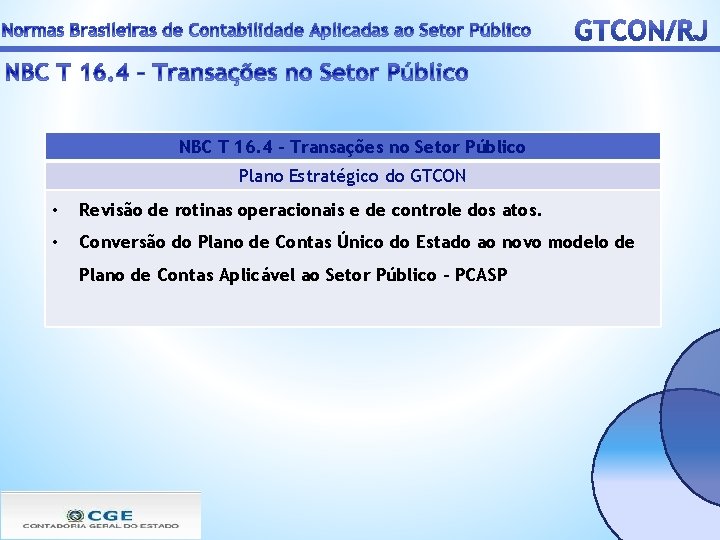 NBC T 16. 4 – Transações no Setor Público Plano Estratégico do GTCON •