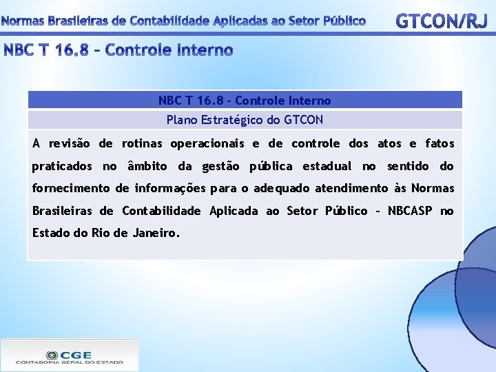 NBC T 16. 8 – Controle Interno Plano Estratégico do GTCON A revisão de