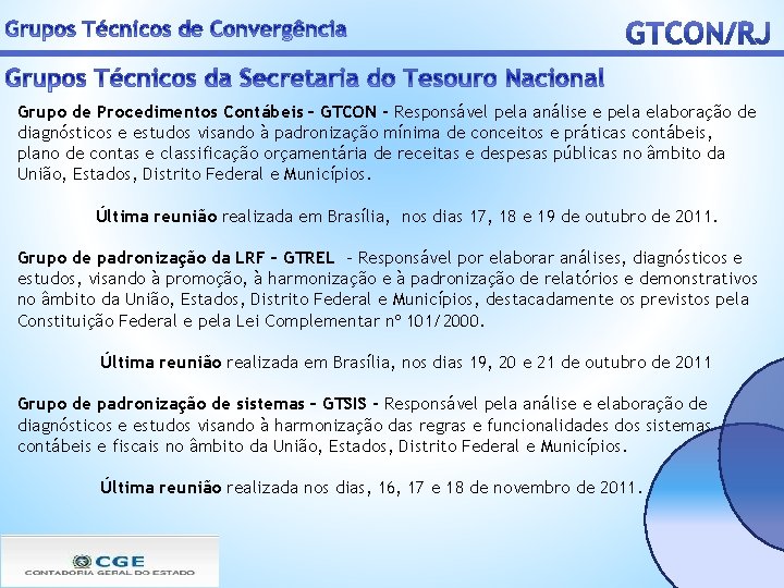 Grupo de Procedimentos Contábeis – GTCON - Responsável pela análise e pela elaboração de