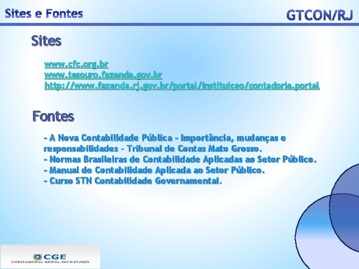 Sites www. cfc. org. br www. tesouro. fazenda. gov. br http: //www. fazenda. rj.