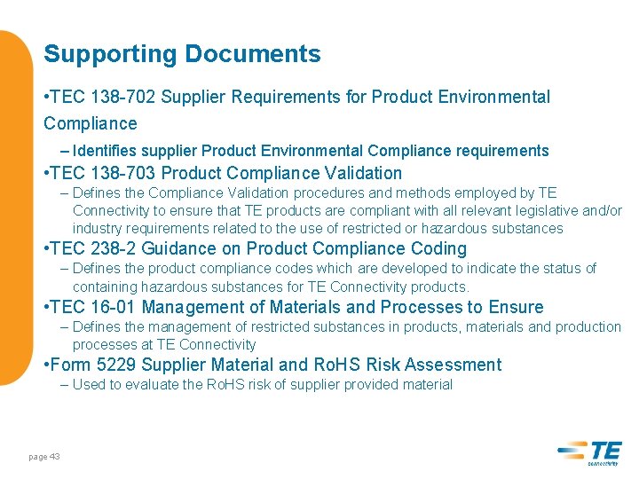 Supporting Documents • TEC 138 -702 Supplier Requirements for Product Environmental Compliance – Identifies