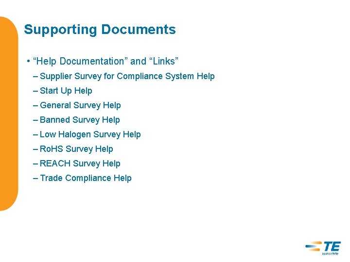 Supporting Documents • “Help Documentation” and “Links” – Supplier Survey for Compliance System Help