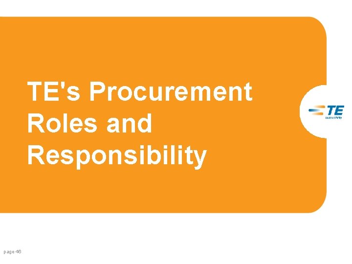 TE's Procurement Roles and Responsibility page 46 