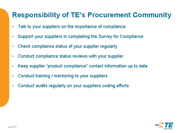 Responsibility of TE’s Procurement Community • Talk to your suppliers on the importance of