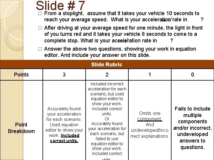 Slide # 7 From a stoplight, assume that it takes your vehicle 10 seconds